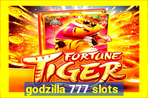 godzilla 777 slots